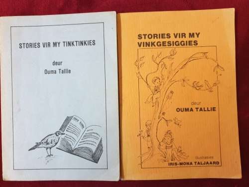 STORIES VIR MY VINKGESIGGIES. & STORIES VIR MY TINKTINKIES. Albei geteken deur Ouma Tallie