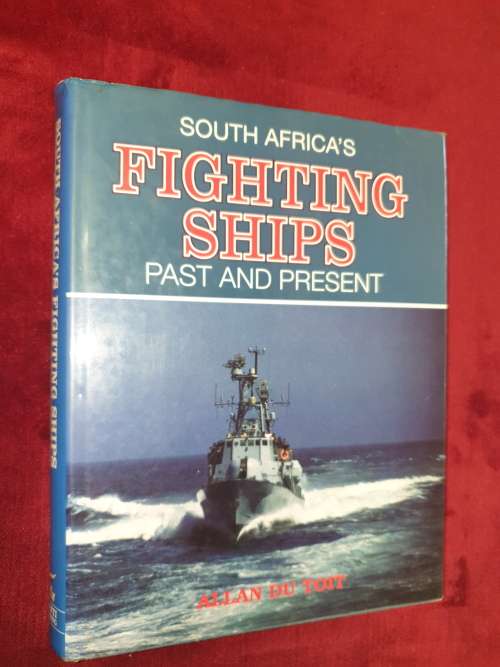 South Africa's FIGHTING SHIPS Past and Present - Allan du Toit