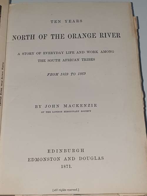 * 1871 * Ten years NORTH OF THE ORANGE RIVER from 1859 - 1869 - John Mackenzie