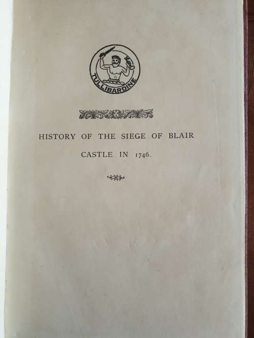 *1874* (Only 100 copies printed) History of the Siege of Blair Castle in 1746 (Privately Printed)