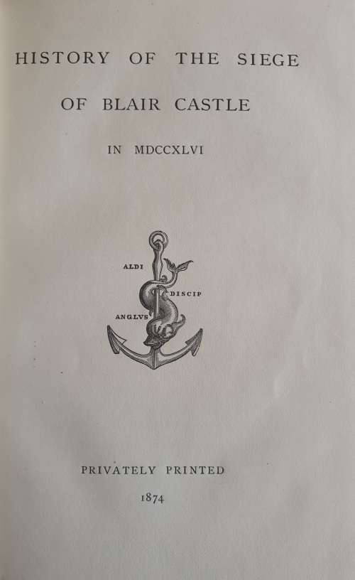 *1874* (Only 100 copies printed) History of the Siege of Blair Castle in 1746 (Privately Printed)