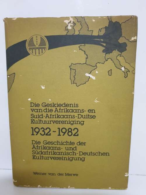 1932 - 1982 Die Geskiedenis van die Afrikaans-en Suid Afrikaans-Duitse Kultuurvereniging