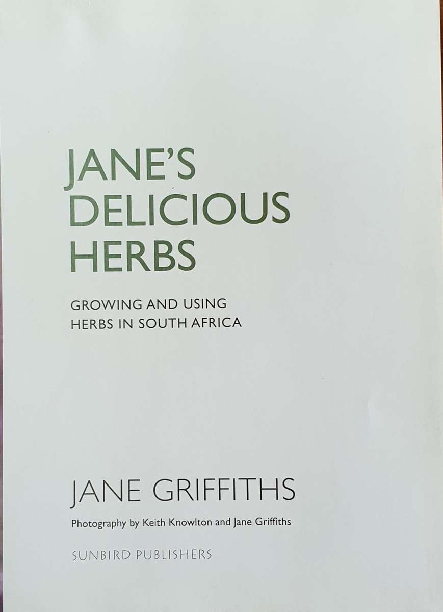 Jane`s Delicious Herbs - Growing and using Herbs in S.A.