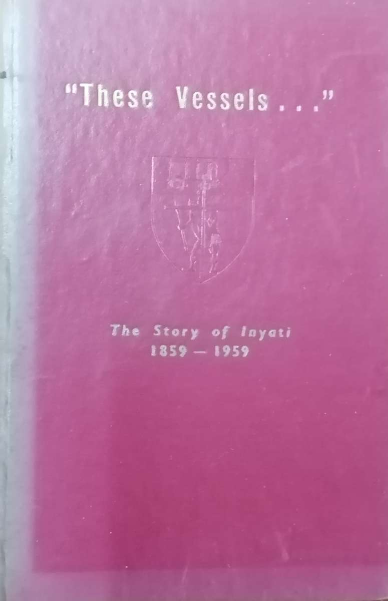 `These Vessels` - The Story of Inyati 1859 - 1959