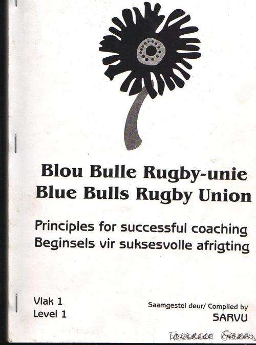 BLOU BULLE RUGBY UNIE, BEGINSELS VIR SUKSESVOLLE AFRIGTING