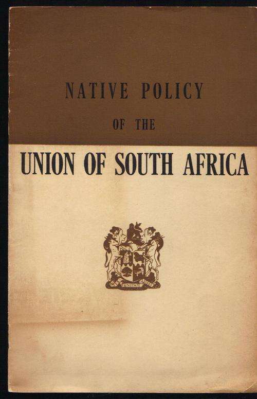 SIGNED BY MINISTER  M.C. BOTHA, NATIVE POLICY OF THE UNION OF SOUTH AFRICA 1952