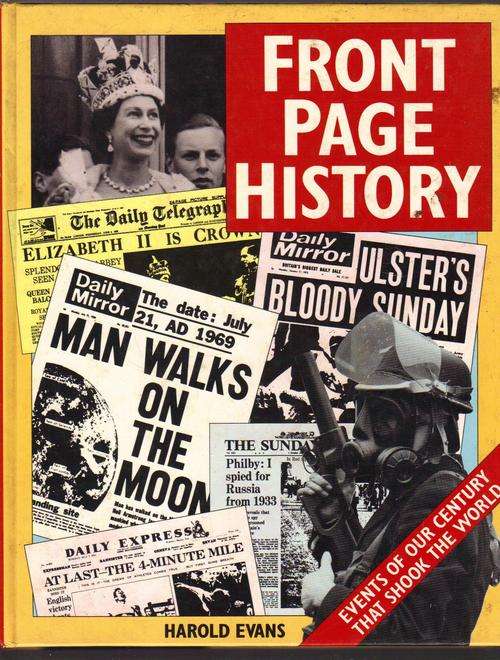 Front Page History by Harold Evans