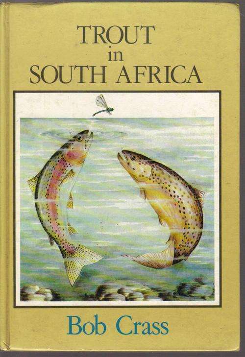 Trout in South Africa, Bob Crass, inscribed by author.